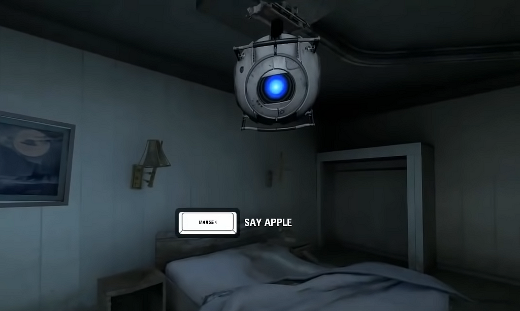 Portal 2, the part where Wheatley asks us to ‘say apple’ but it’s the jump button