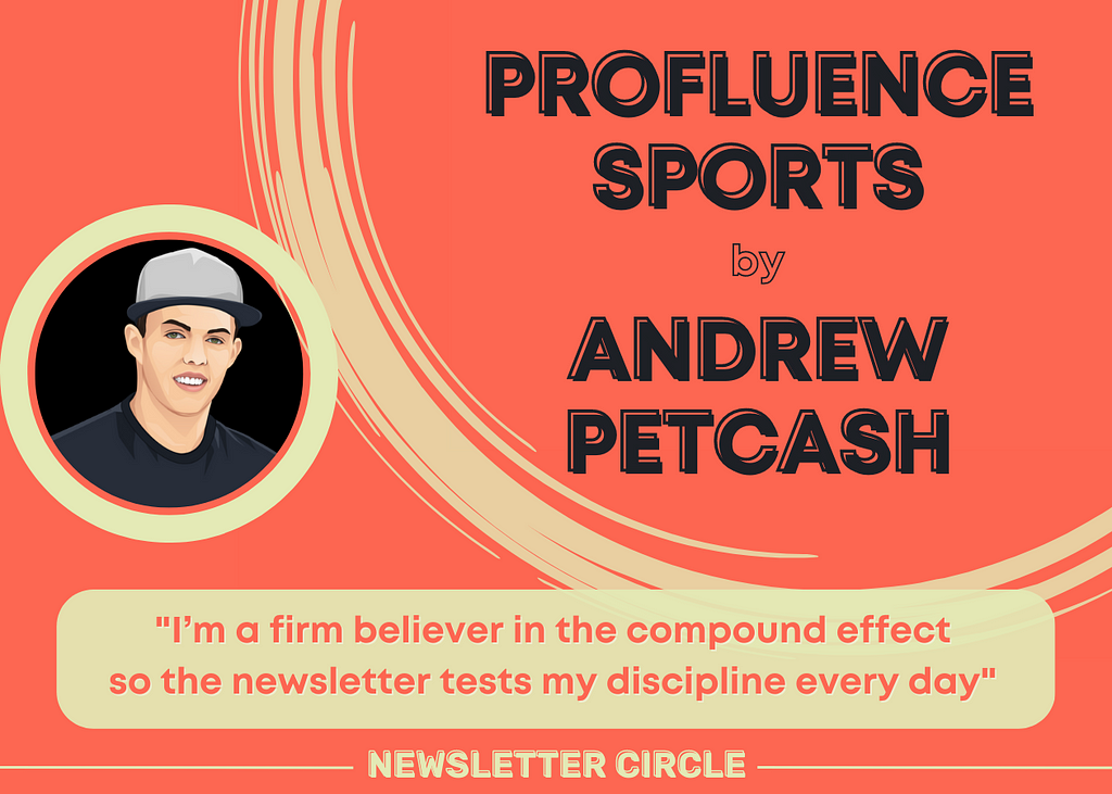 Profluence Sports by Andrew Petcash — Newsletter Circle Interview