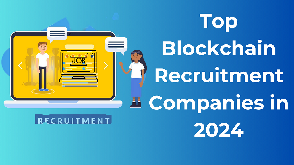 Top Blockchain Recruitment Companies in 2024