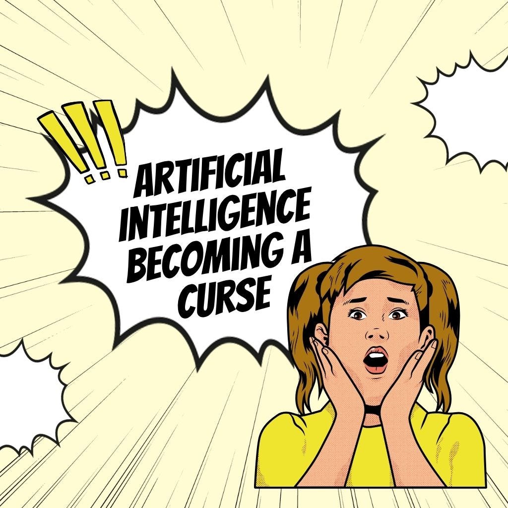Is Artificial Intelligence Becoming a Curse?