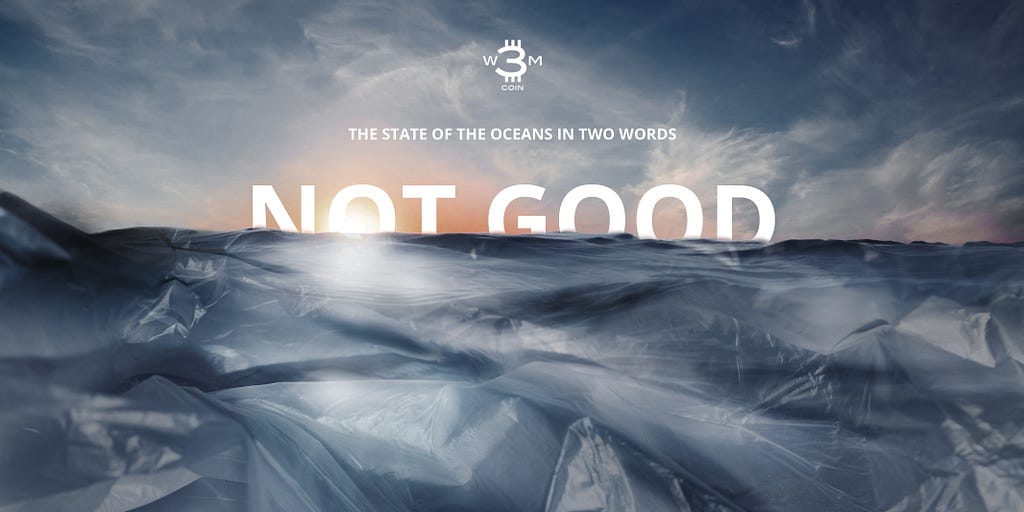 The State of the Oceans in Two Words: Not Good