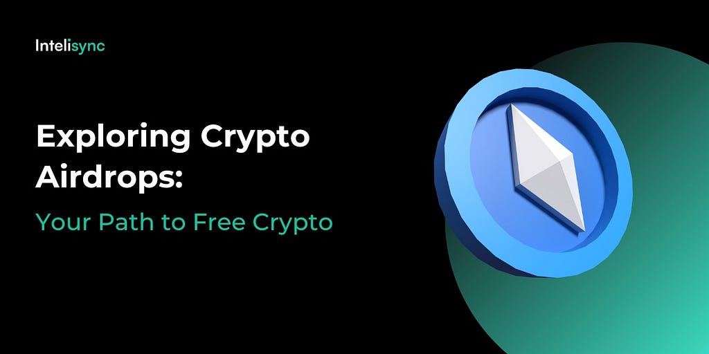 Exploring Crypto Airdrops: Your Path to Free Crypto