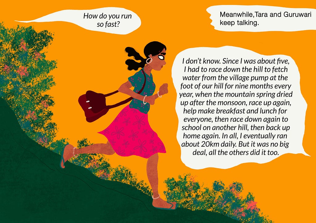 Guruwari runs downhill. She answers Tara’s question on how she can run so fast.