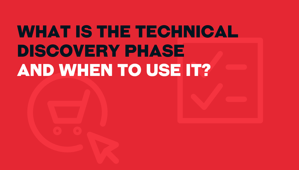 What Is The Technical Discovery Phase And When To Use It?