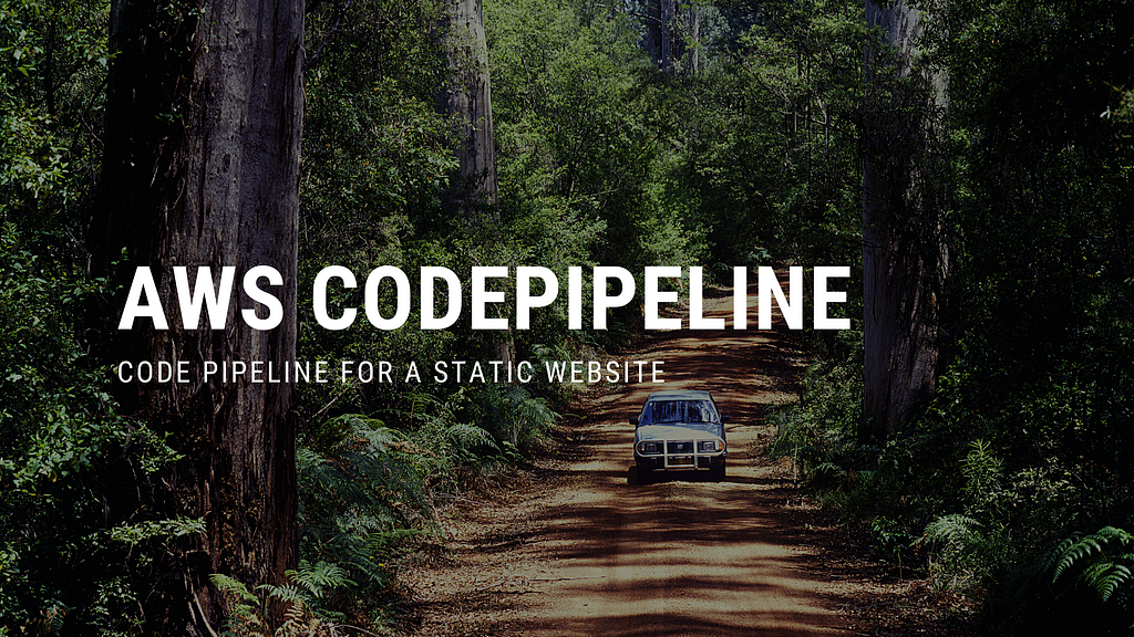 AWS Code Pipeline For A Static Website