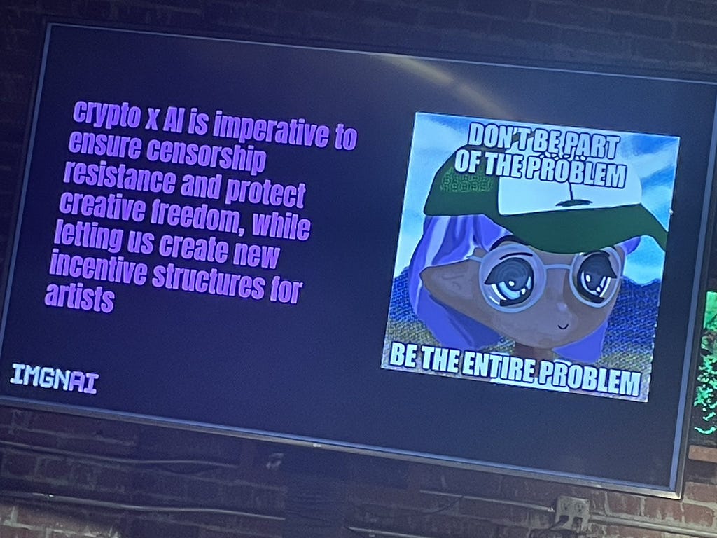 Slide from Thelema’s talk. It says “crypto x Al is imperative to ensure censorship resistance and protect creative freedom, while letting us create new incentive structures for artists”. There’s a Milady-style image macro meme that says “DONT BE PART OF THE PROBLEM, BE THE ENTIRE PROBLEM”