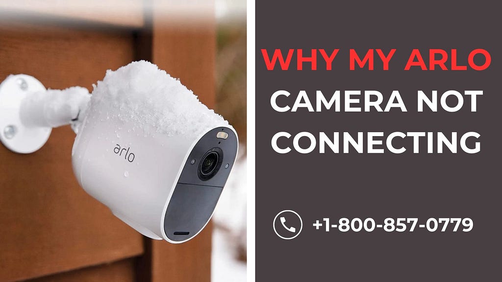 Why My Arlo Camera Not Connecting