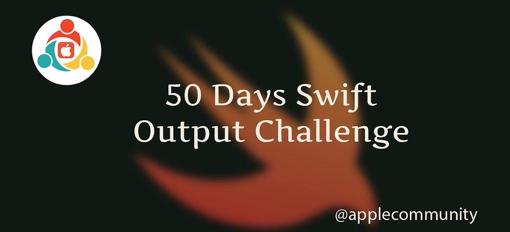 50 Days Swift Output Challenge