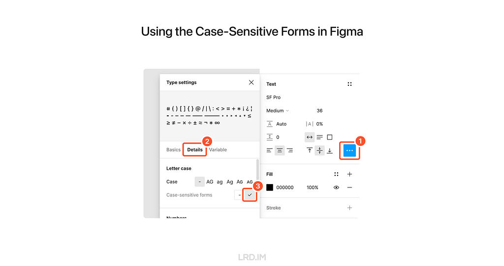 Screenshot of the Figma interface highlighting the Case-Sensitive Forms setting in the type settings panel. Step 1: Select the text layer indicated by a three dots icon. Step 2: Click on the ‘Details’ tab. Step 3: Enable the Case-Sensitive Forms option from a dropdown menu.