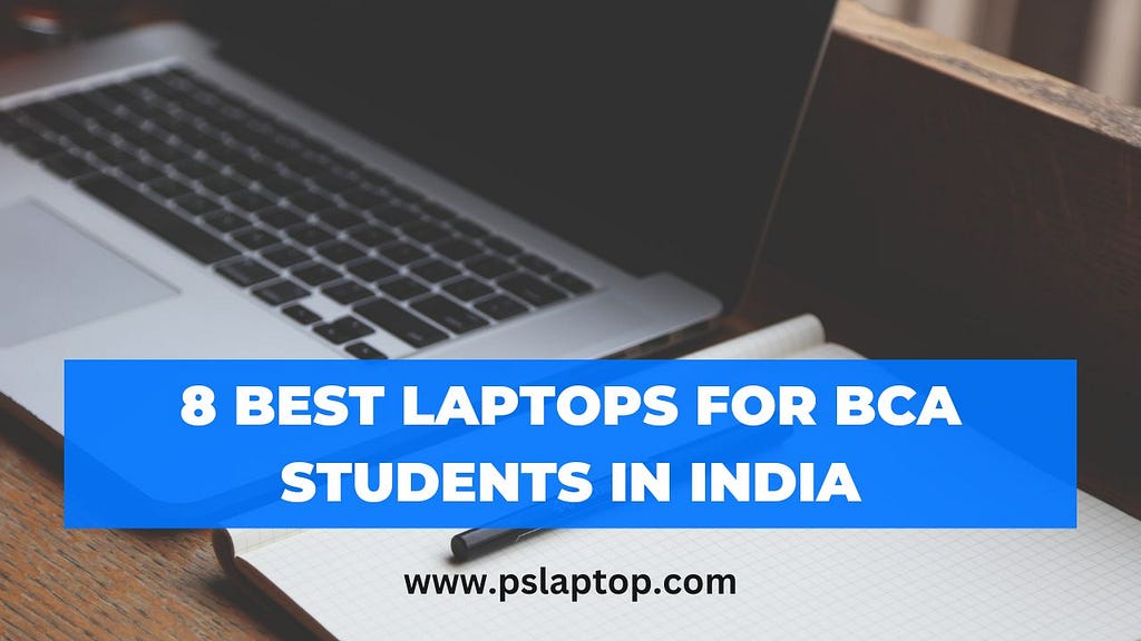 8 Best Laptops for BCA Students in India: Best Buying Guide