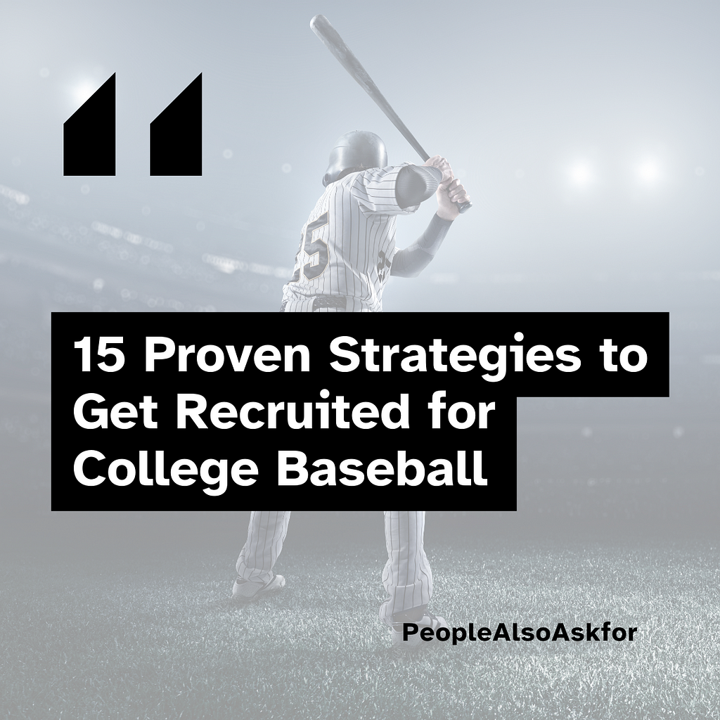 15 Proven Strategies to Get Recruited for College Baseball