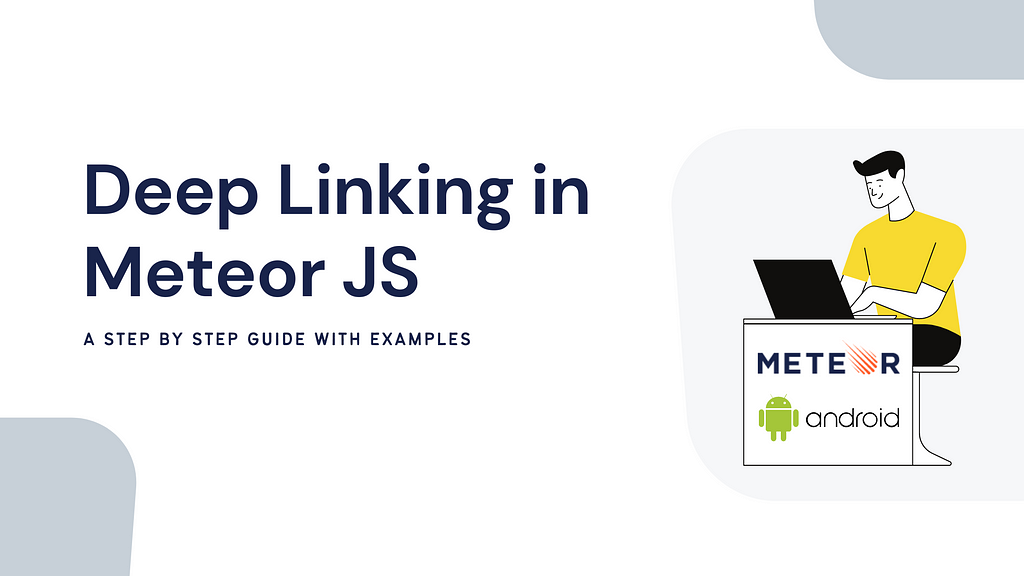 Deep Linking in Meteor JS- A Step-by-Step Guide with Examples