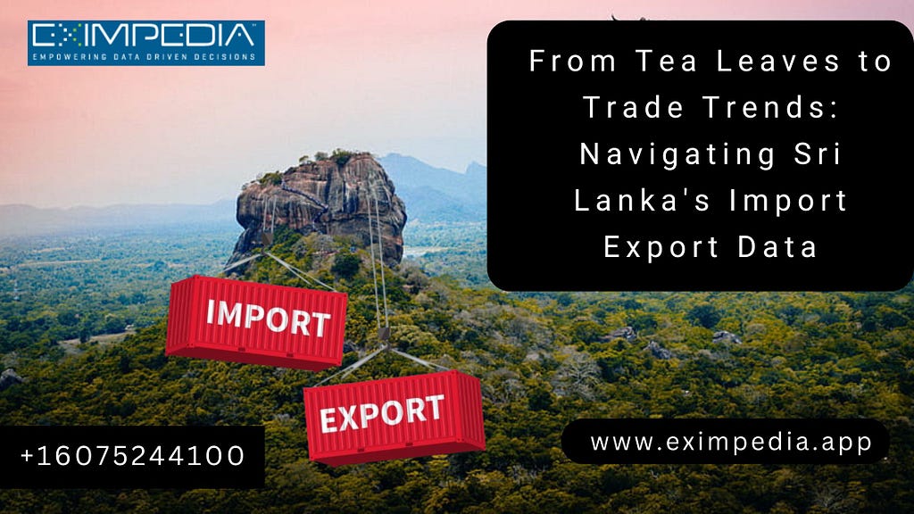 Sri Lanka Import Export Data, Sri Lanka Trade Data, Sri Lanka Export Data, Sri Lanka Import Data