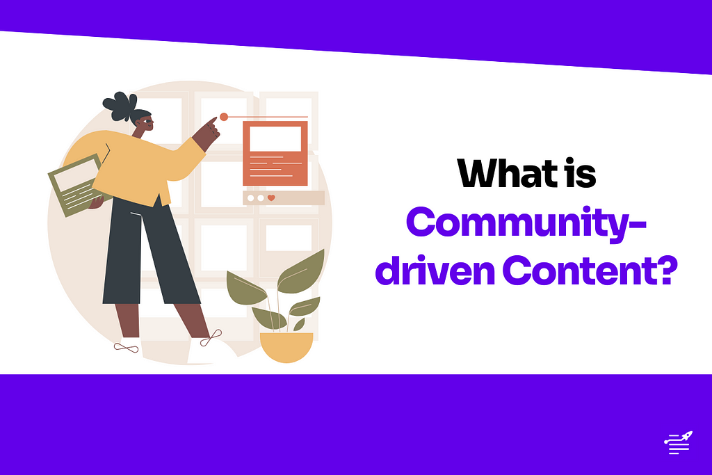 What is Community-driven Content?