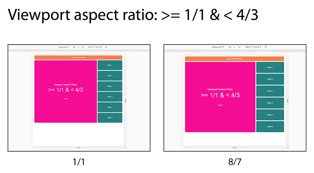 Examples of the app when the viewport aspect ratio is ≥ 1/1 & < 4/3