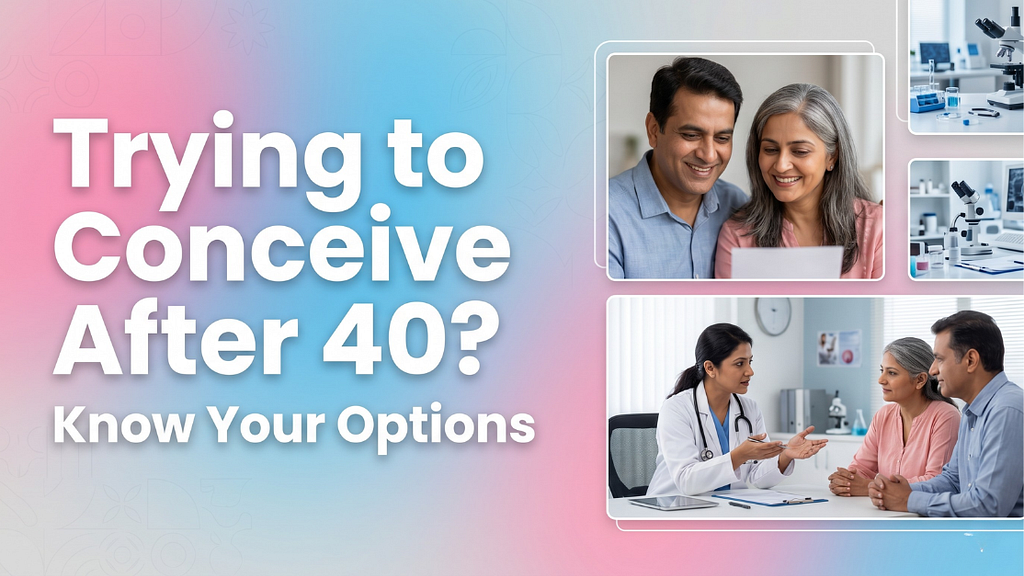Fertility Options Over 40: Understanding Your Choices