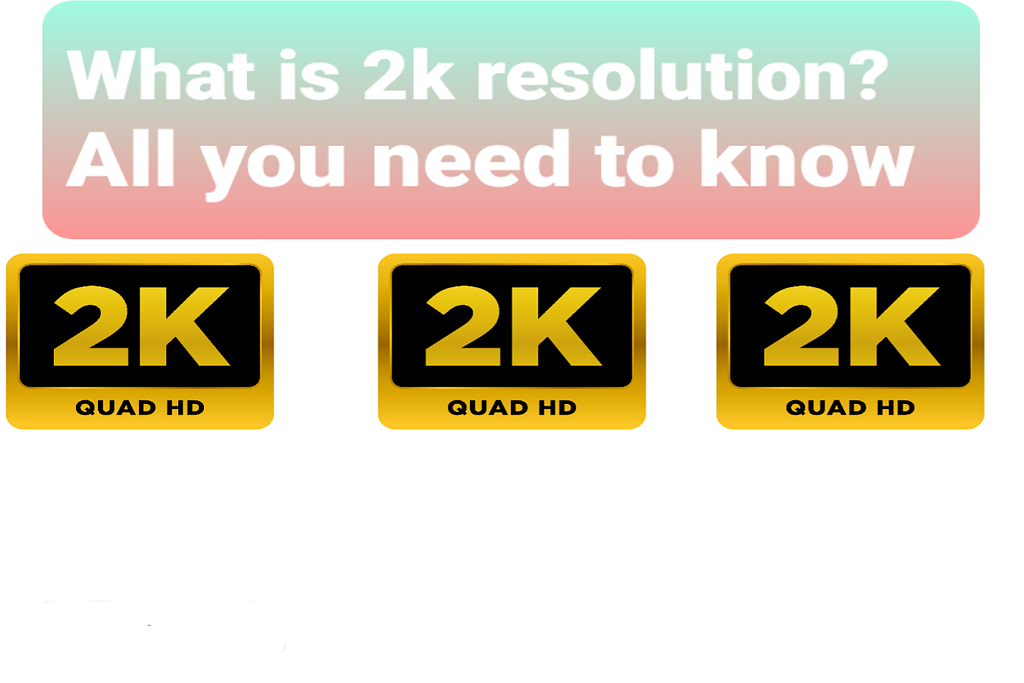 2k resolution