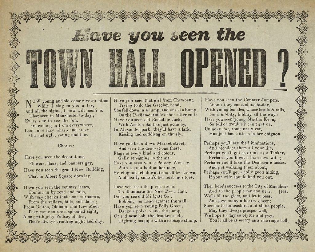 Ballad entitled ‘Have you seen the Town Hall opened?’ Eight verses and a chorus printed in three columns. Decorative border.