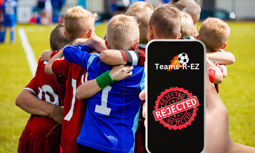 A group of young soccer players huddled together with their arms around each other, viewed from the back. They are wearing red and blue uniforms. In the foreground, a smartphone screen displays a logo with a soccer ball and the text “Teams-R-EZ,” along with a large stamp overlay that reads “REJECTED.”