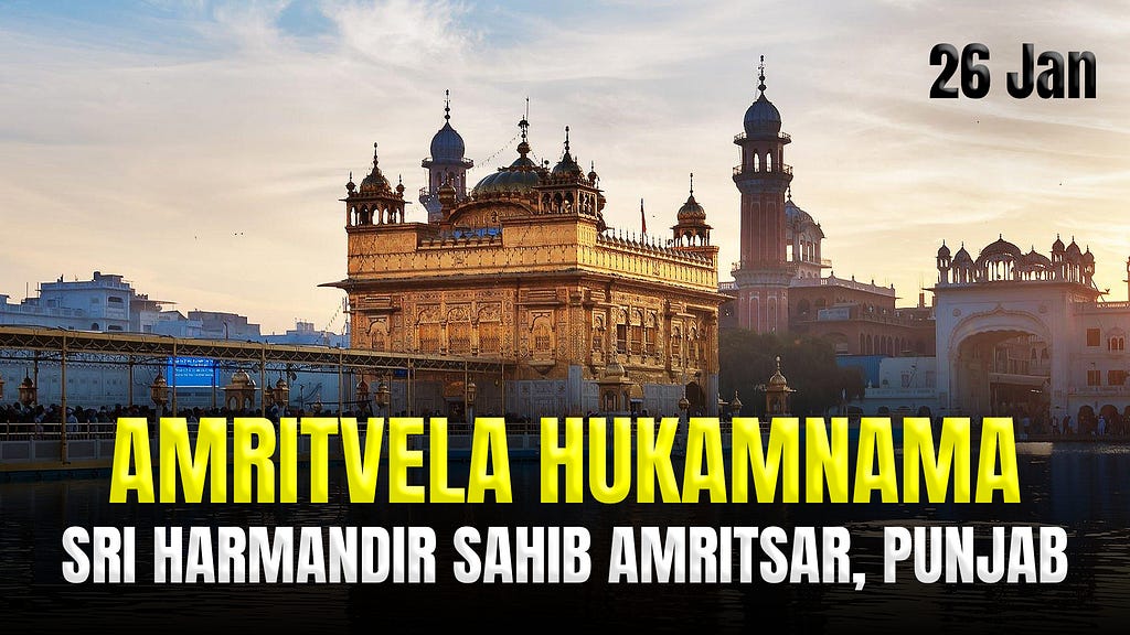 Today’s Amritvela Hukamnama Darbar Sahib — 26 January 2024