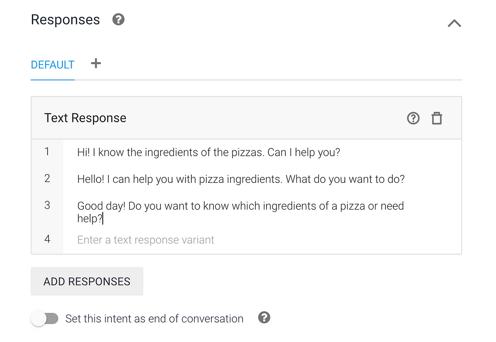 Responses example: “Hi! I know the ingredients of the pizzas. Can I help you?”