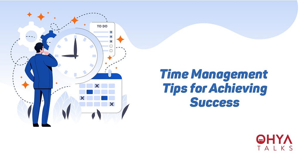 Time Management Tips for Achieving Success