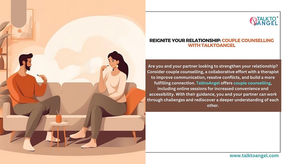 TalkToAngel is a leading online platform that offers professional couple counselling services to support partners in enhancing their relationships and overcoming challenges
