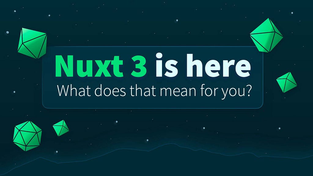 Nuxt 3 is here