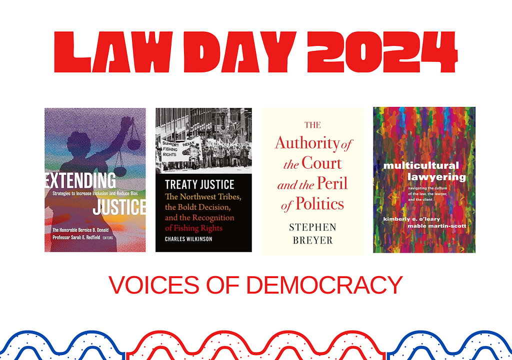 Four book covers are shown in the middle of the graphic. Above the book covers, red text reads, “Law Day 2024.” Underneath the book covers, red text reads, “Voices of Democracy.” There are three red, white, and blue squiggly line graphics at bottom of the graphic.