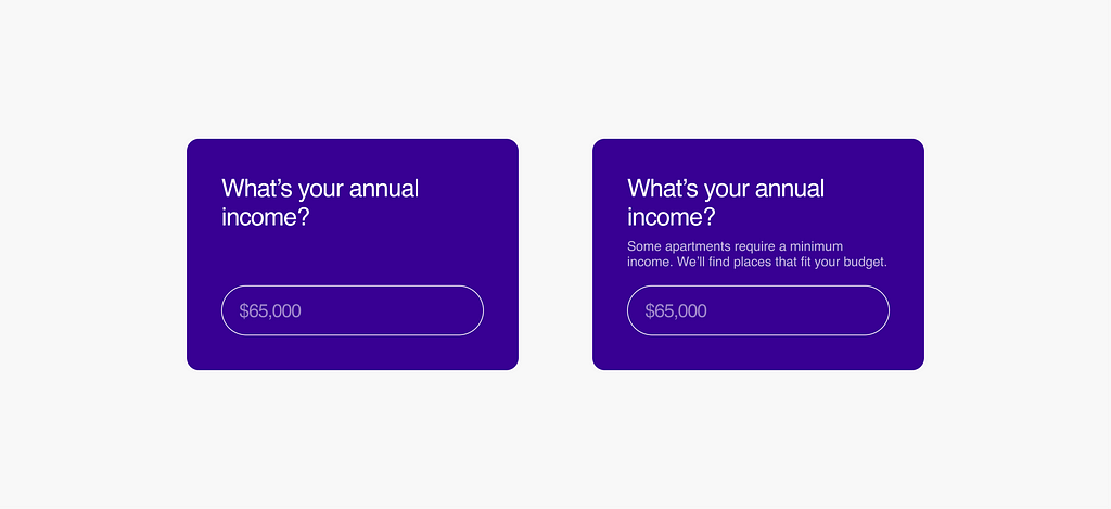 Two screens ask a user for their annual income. But one screen adds some context and explains that income is required for some apartment rentals.