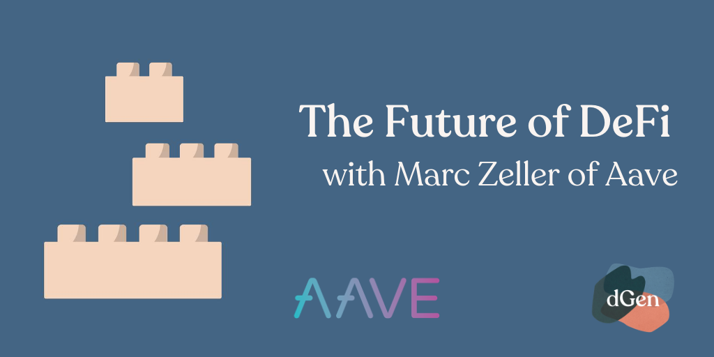 Legos next to ‘The Future of DeFi with Marc Zeller of Aave’ and the Aave and dGen logos on a dark blue background.