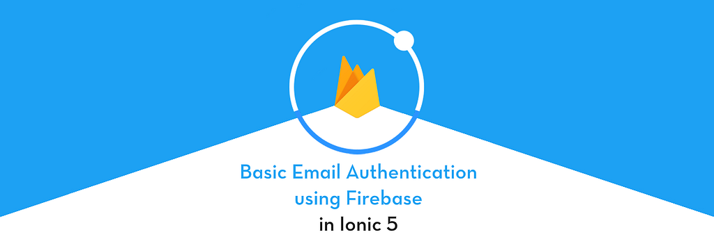 Firebase email authentication in Ionic 5