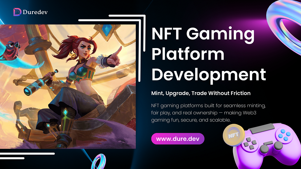 NFT Gaming Platform Development — Mint, Upgrade, Trade Without Friction