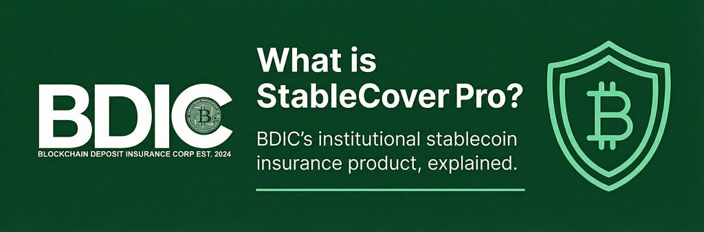 What Is StableCover Pro? BDIC’s Institutional Stablecoin Insurance Product
