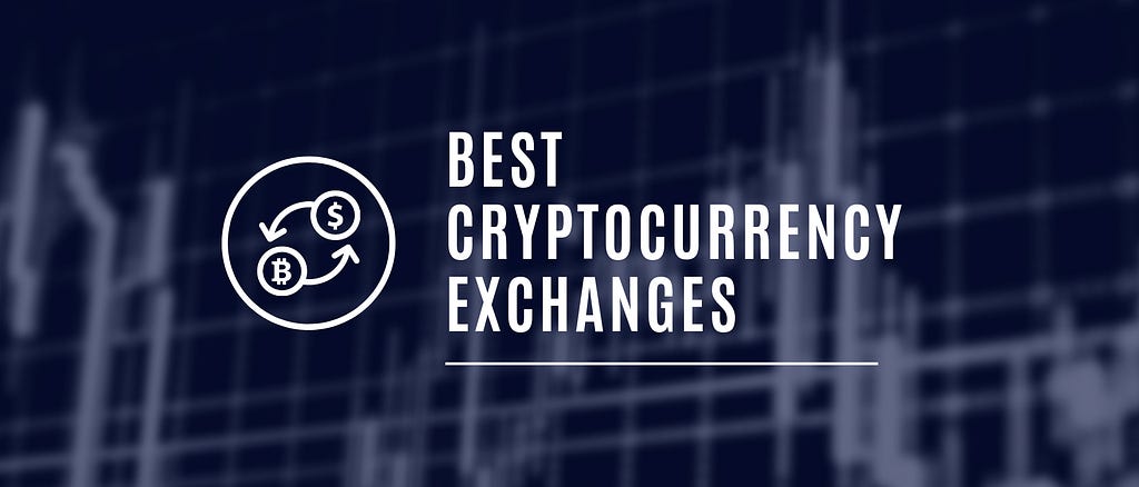 5 BEST CRYPTOCURRENCY EXCHANGES FOR TRADING IN 2019