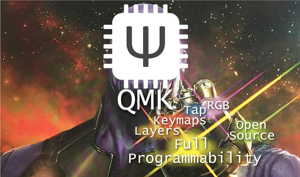A Thanos meme with Thanos’ face swapped with the QMK logo. The legends on the infinity stones read: Layers, Keymaps, Tap, RGB, Open Source and Full Programmibility.