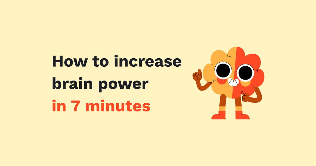 The picture illustrates a text on how to increase brain power in 7 minutes.