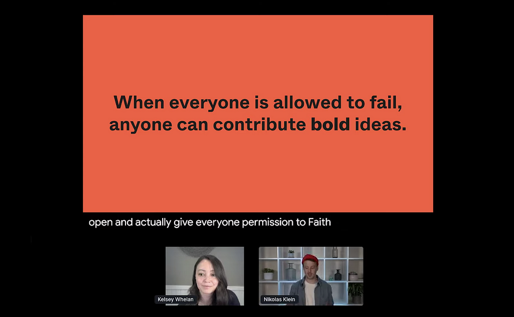 Slide that reads, “When everyone is allowed to fail, anyone can contribute bold ideas.”