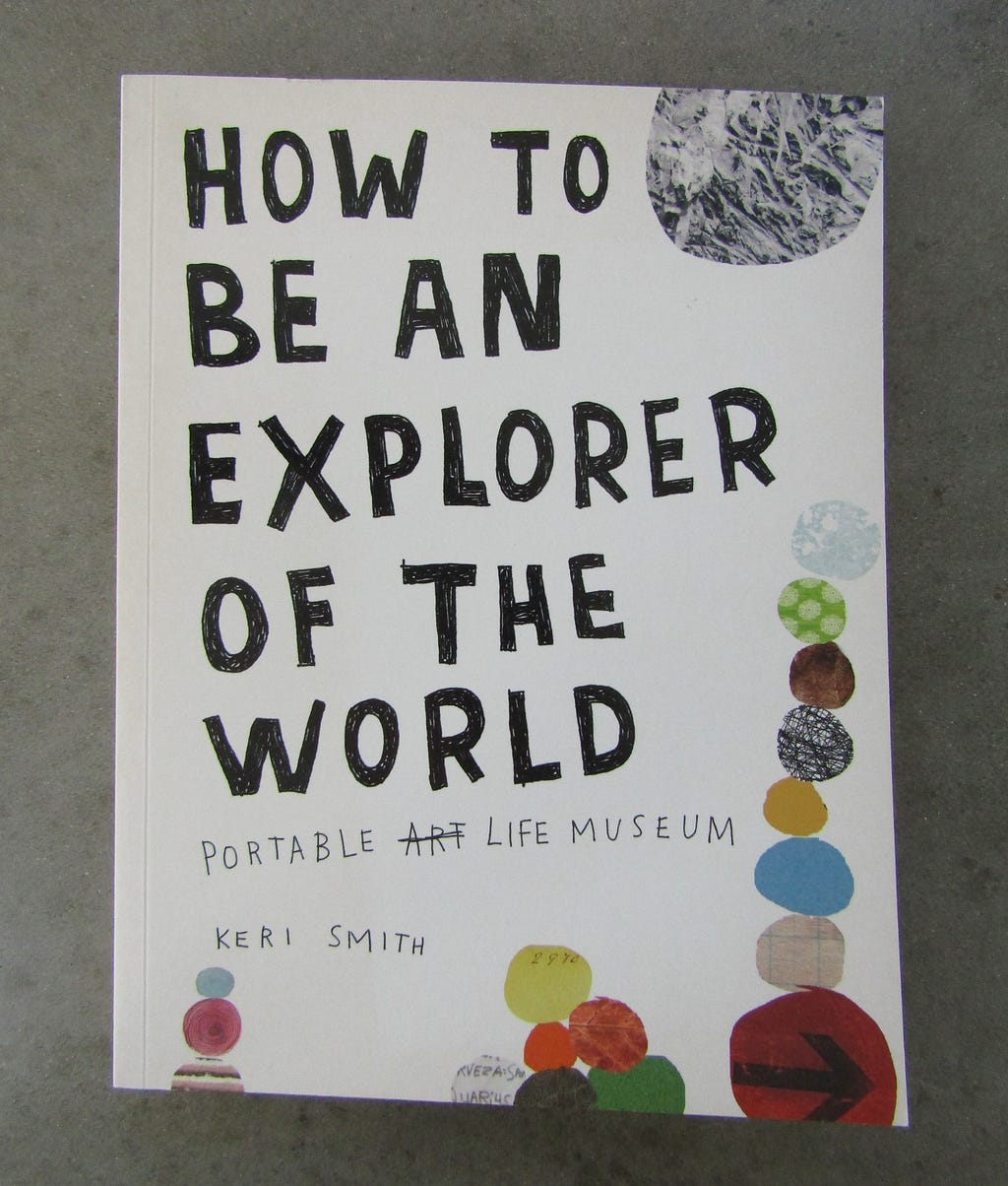 How To Be An Explorer Of The World by Keri Smith
