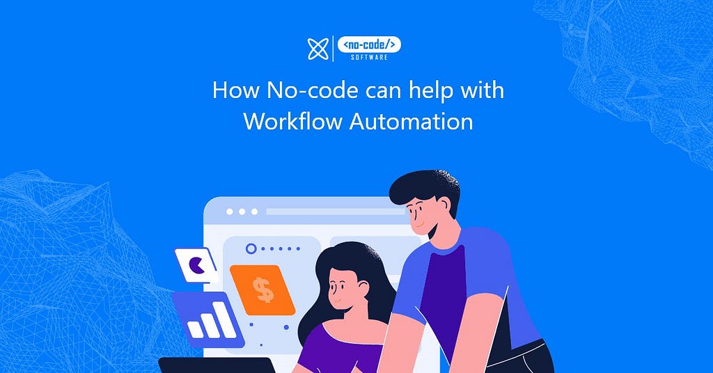 How No-Code Can Help With Workflow Automation