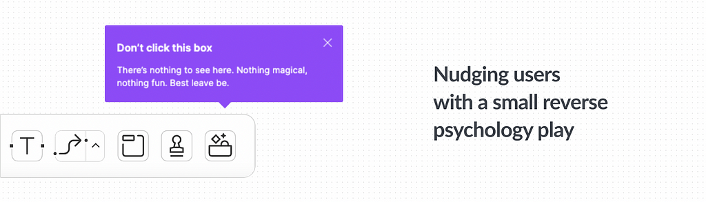 A screenshot of FigJam’s tooltip with the title: ‘Nudging users with a small reverse psychology play.’