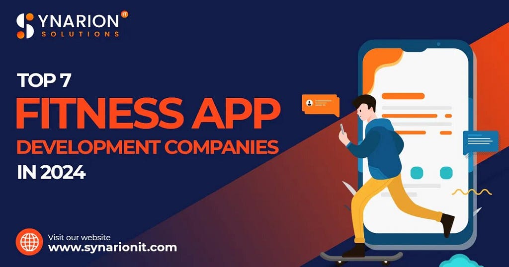 Top 7 Fitness App Development Companies in 2024