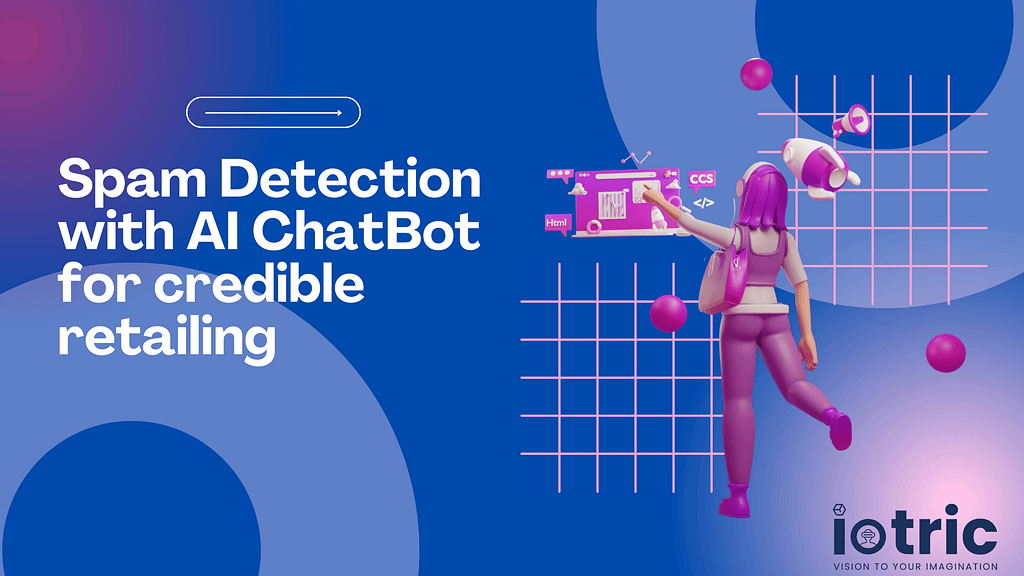 How AI Chatbots Are Improving Spam Detection in Retail?