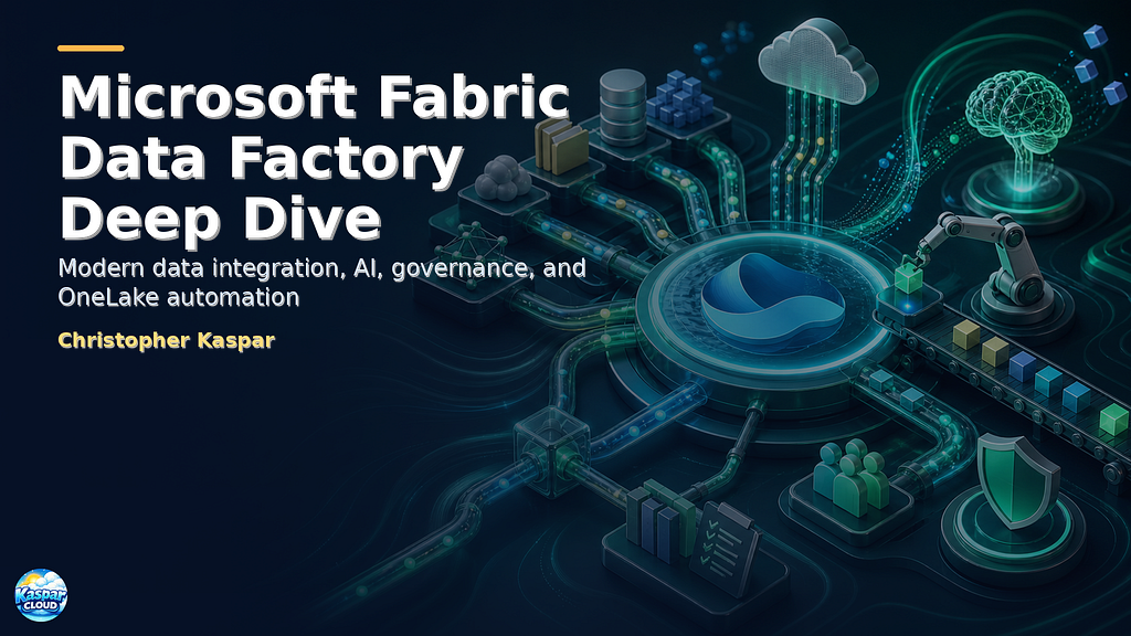 Microsoft Fabric Data Factory Deep Dive: How Modern Data Integration, AI, Governance, and OneLake Automation Come Together