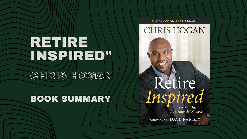 Ultimate Books Summary of “Retire Inspired” by Chris Hogan