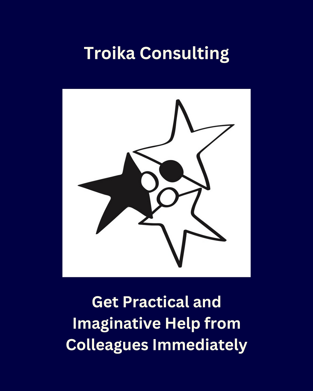 Troika Consulting — Get Practical and Imaginative Help from Colleagues Immediately