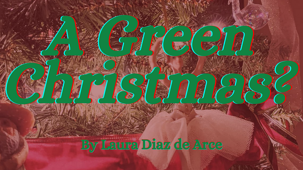 Close up of christmas tree and ballerina ornament with the word “A Green Christmas? by Laura Diaz de Arce” on top.