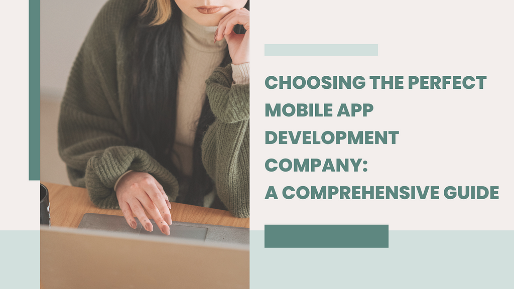 Choosing The Perfect Mobile App Development Company