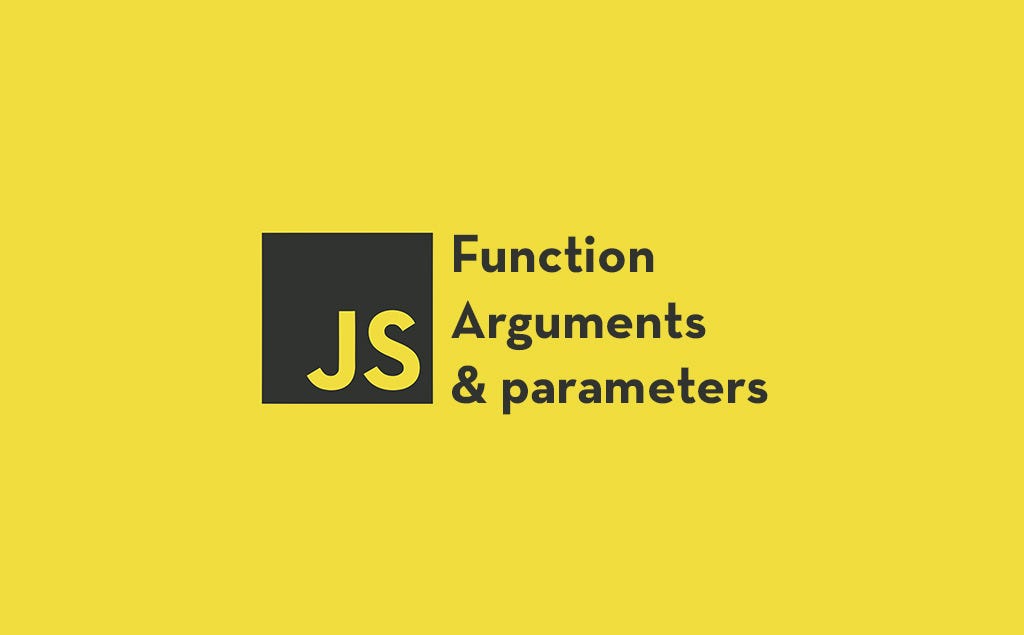 Understanding Parameters and Arguments in JavaScript Functions
