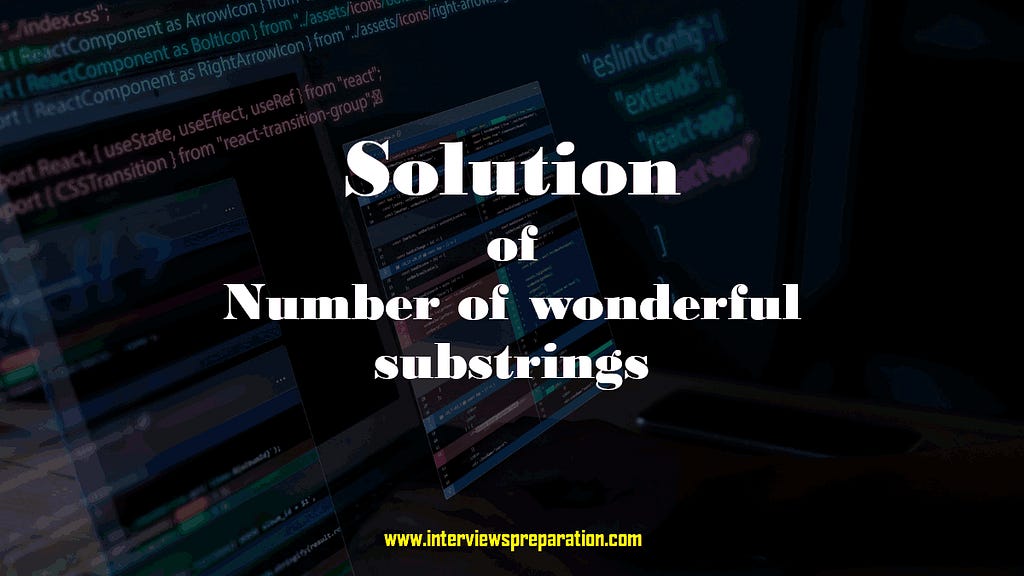 number of wonderful substrings solution by interviewspreparation.com